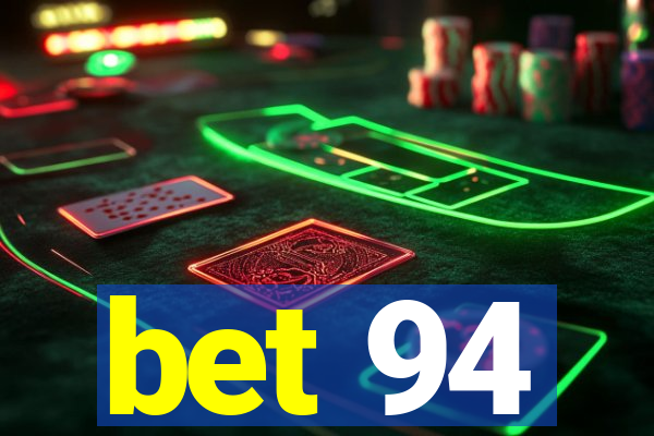 bet 94